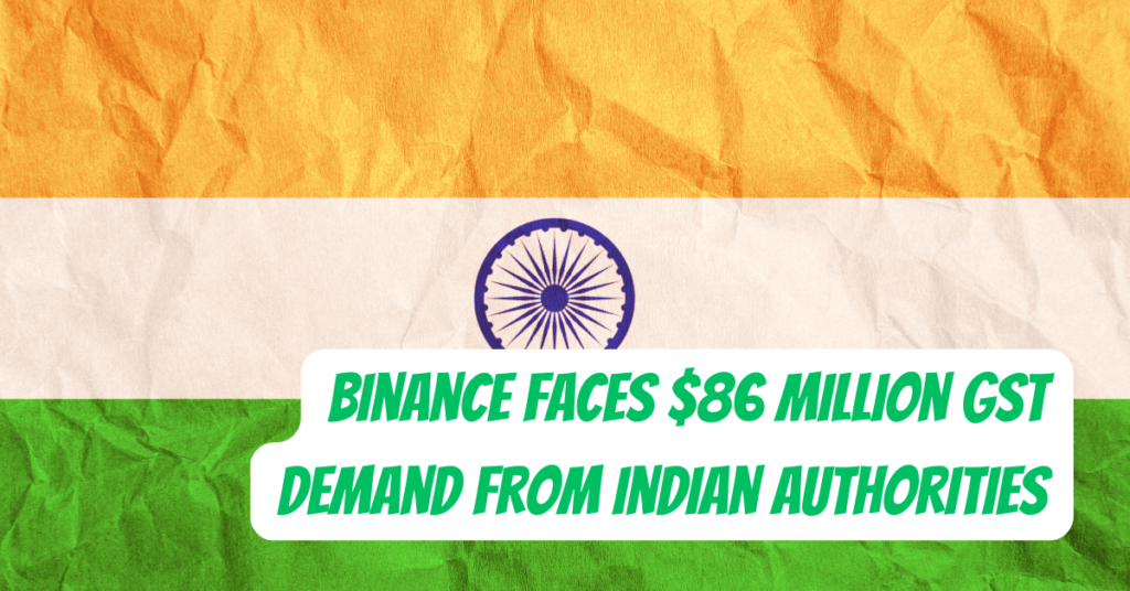 Binance Faces $86 Million GST Demand from Indian Authorities